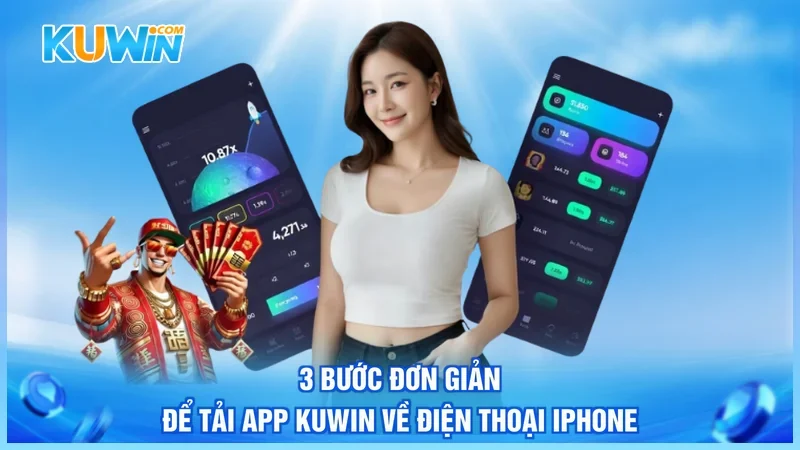 3 bước đơn giản để tải app Kuwin về điện thoại Iphone