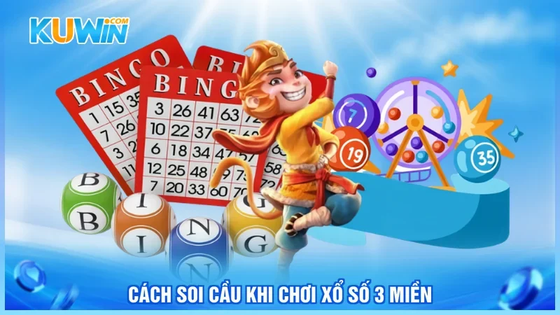 Cách soi cầu khi chơi xổ số 3 miền