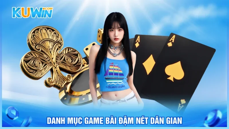 Danh mục game bài đậm nét dân gian