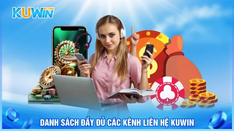 Danh sách đầy đủ các kênh liên hệ Kuwin 