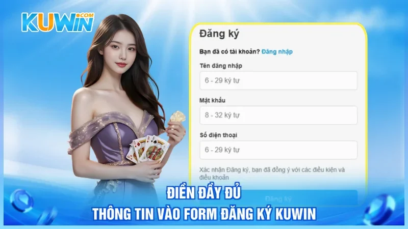 Điền đầy đủ thông tin vào form đăng ký Kuwin