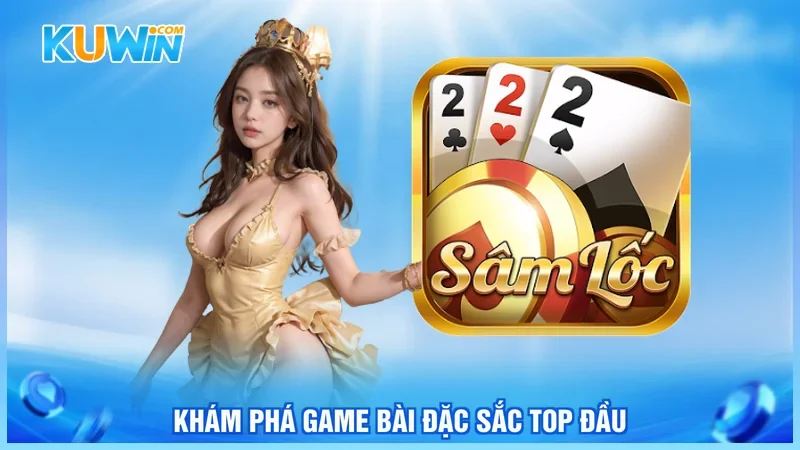 Khám phá game bài đặc sắc top đầu