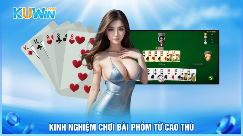 Kinh nghiệm chơi bài phỏm từ cao thủ