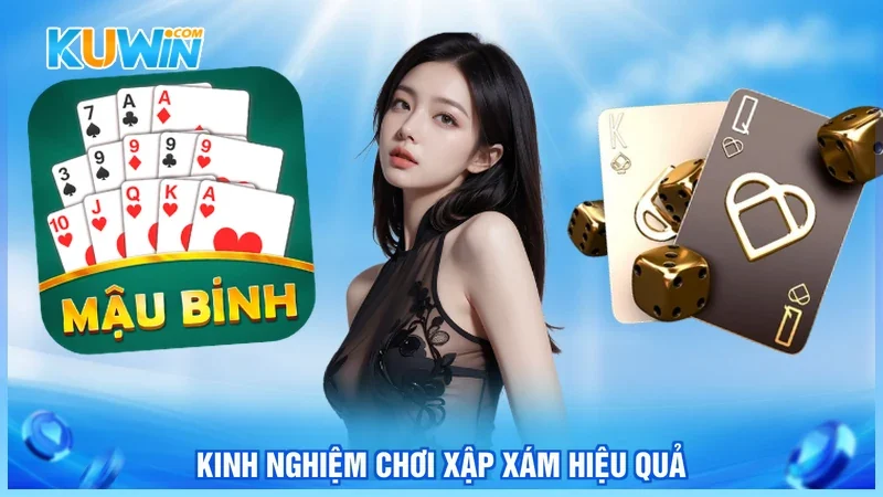 Kinh nghiệm chơi xập xám hiệu quả