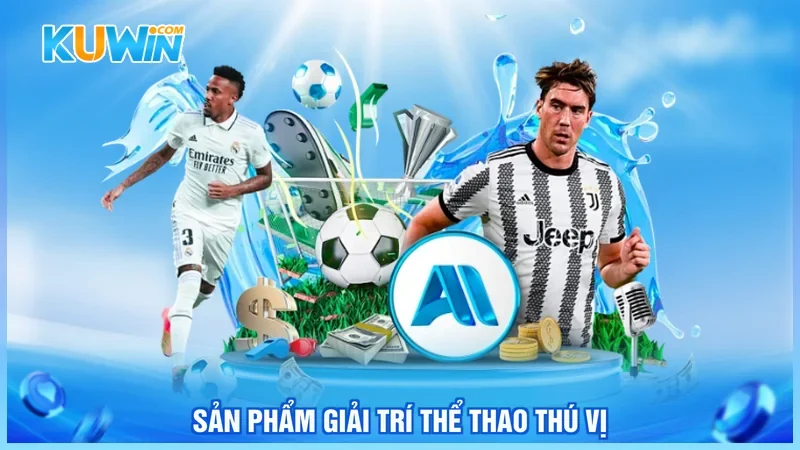 Sản phẩm giải trí thể thao thú vị 