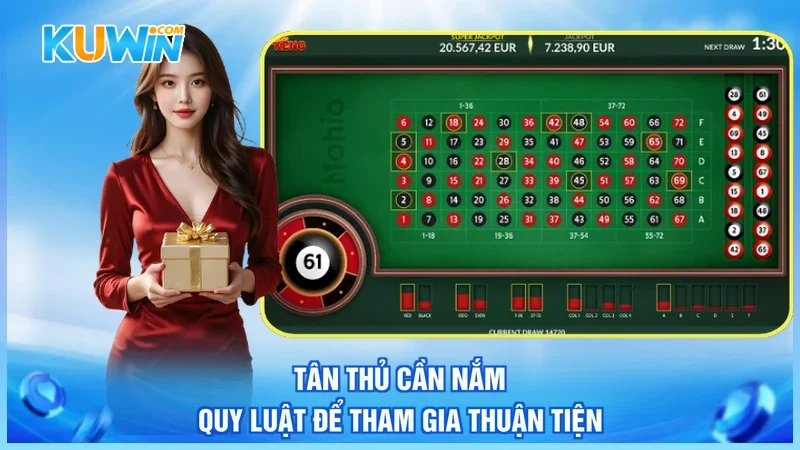 Tân thủ cần nắm quy luật để tham gia thuận tiện