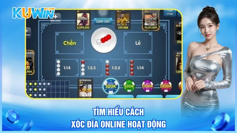 Tìm hiểu cách Xóc Đĩa online hoạt động