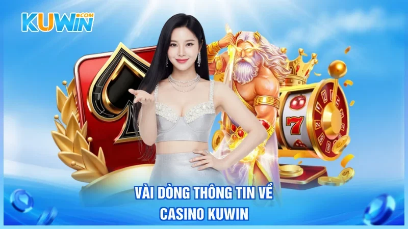 Vài dòng thông tin về Casino Kuwin